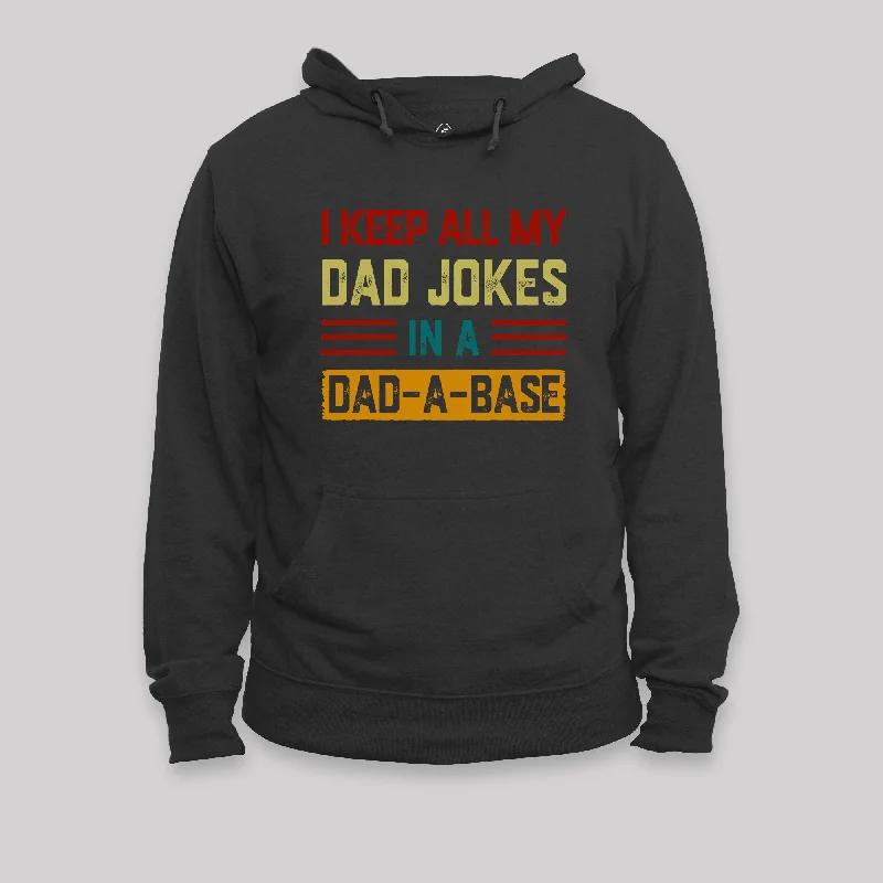 I Keep All My Dad Jokes In A Dad a Base Nerd Hoodie